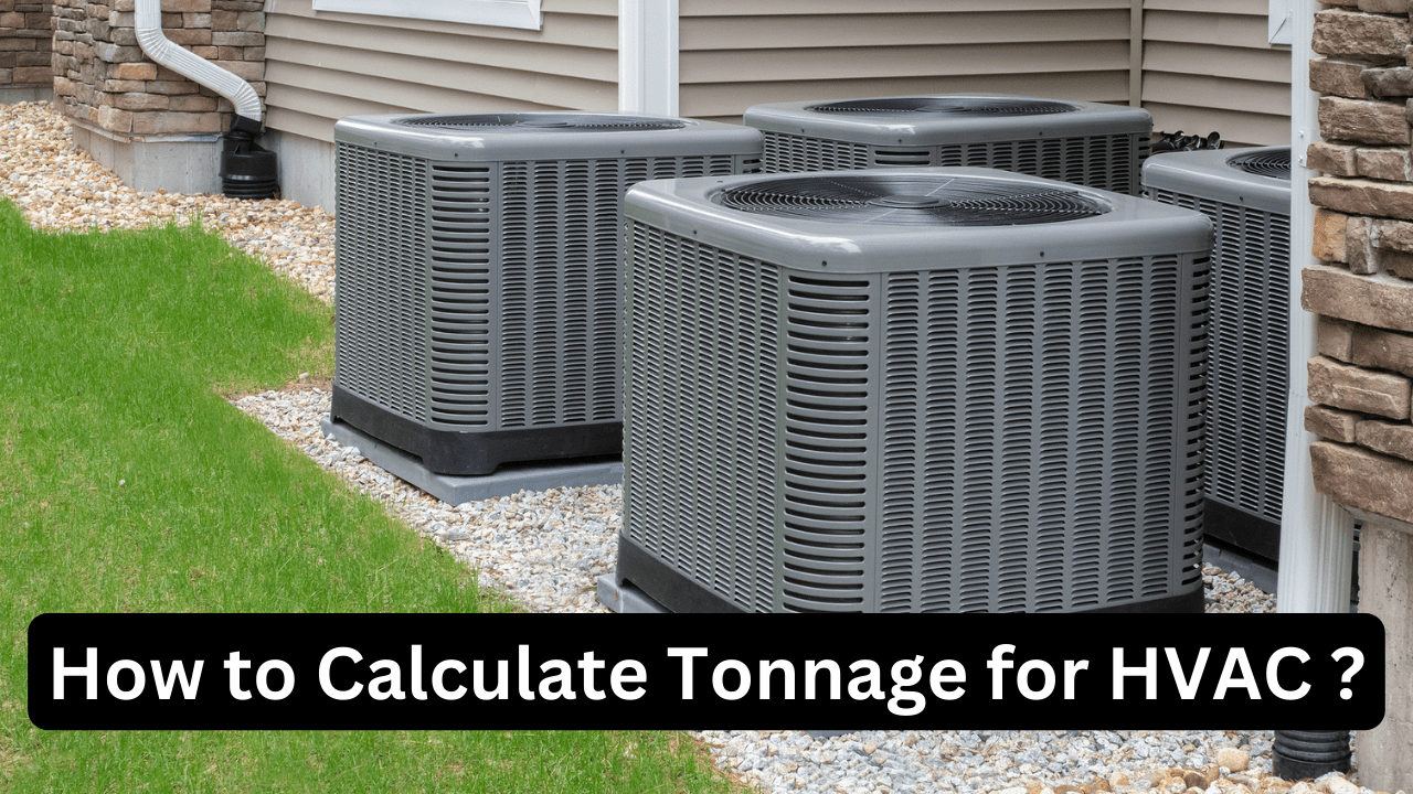 How to Calculate Tonnage for HVAC- Expert Guide!
