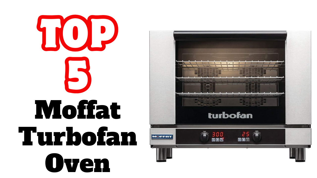 The Best Moffat Turbofan Electric Countertop Convection Oven On Market