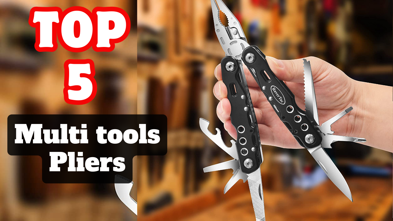 The Best Multi tools Pliers On Market