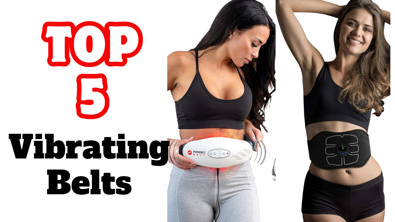 The Best Vibrating Belts Effective For Weight Loss_