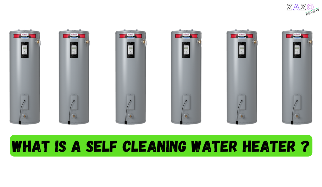What is a Self Cleaning Water Heater