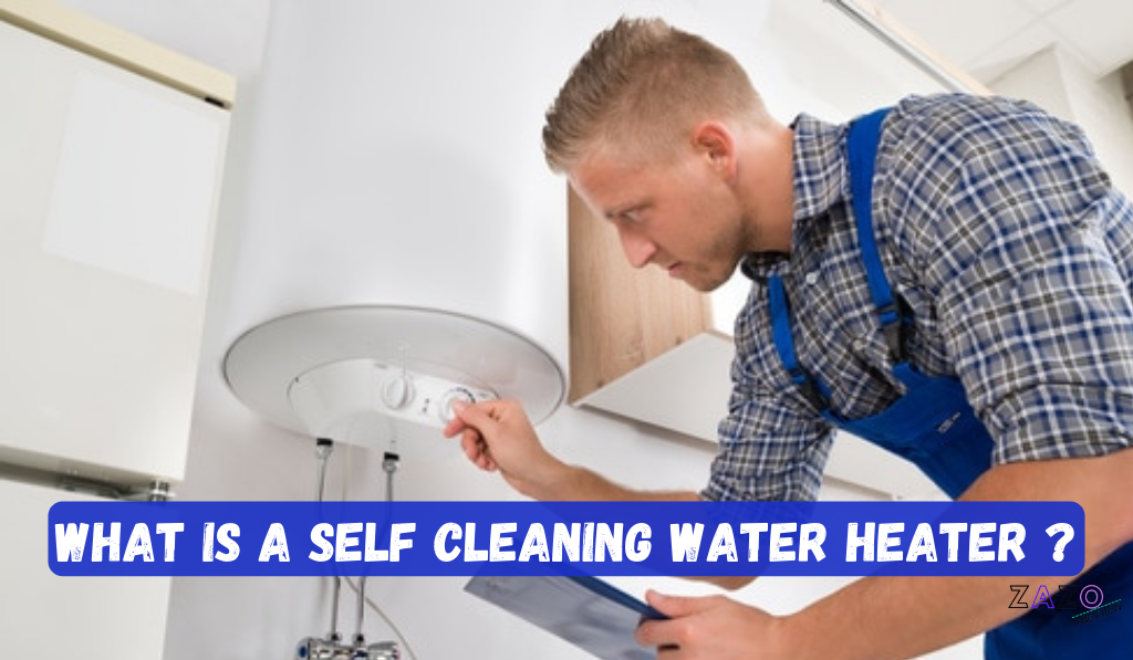 What is a Self Cleaning Water Heater