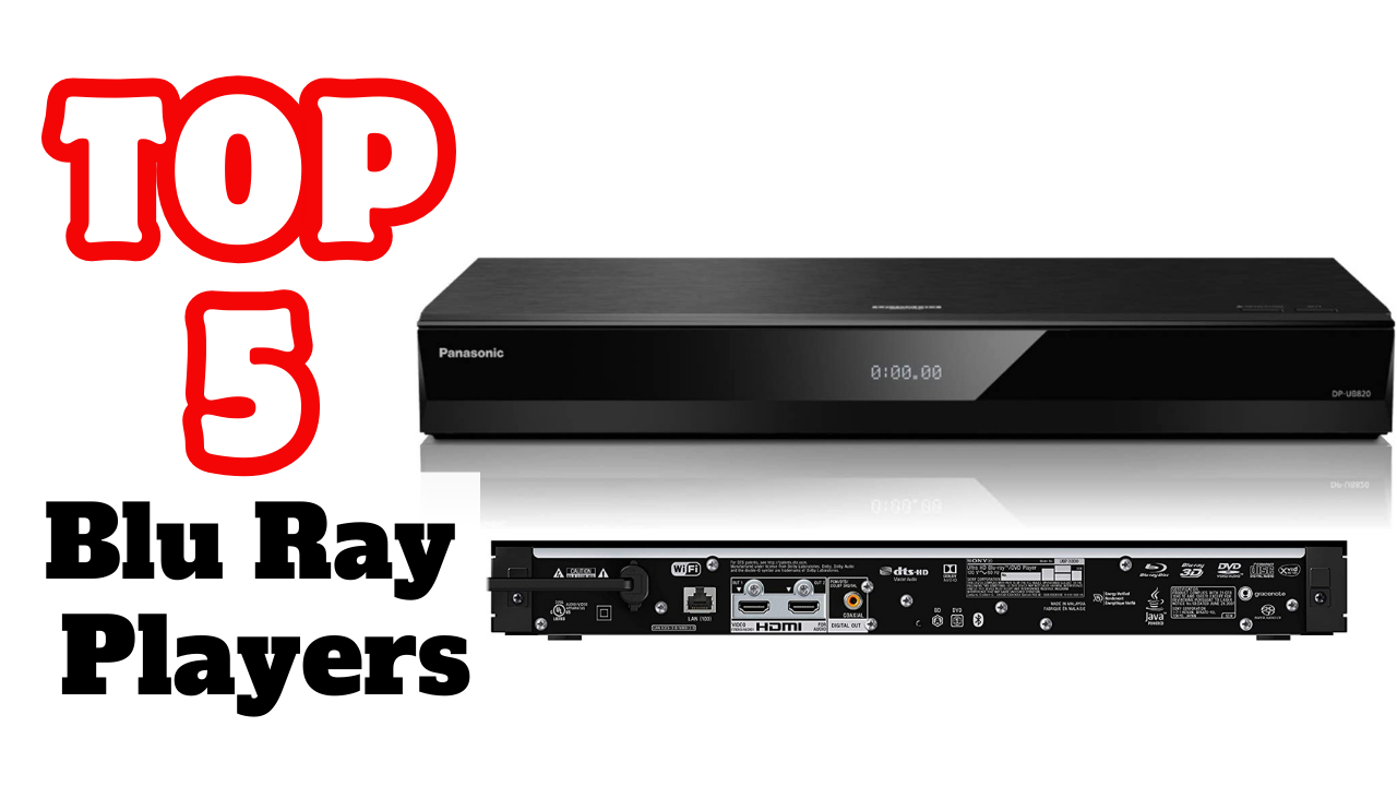 The Best Blu Ray Players Trusted And Buying Guide 2024