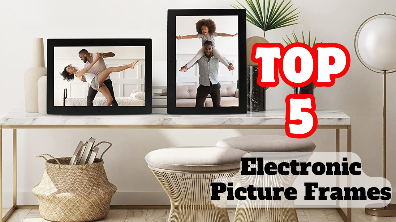 The Best Electronic Picture Frames of 2024