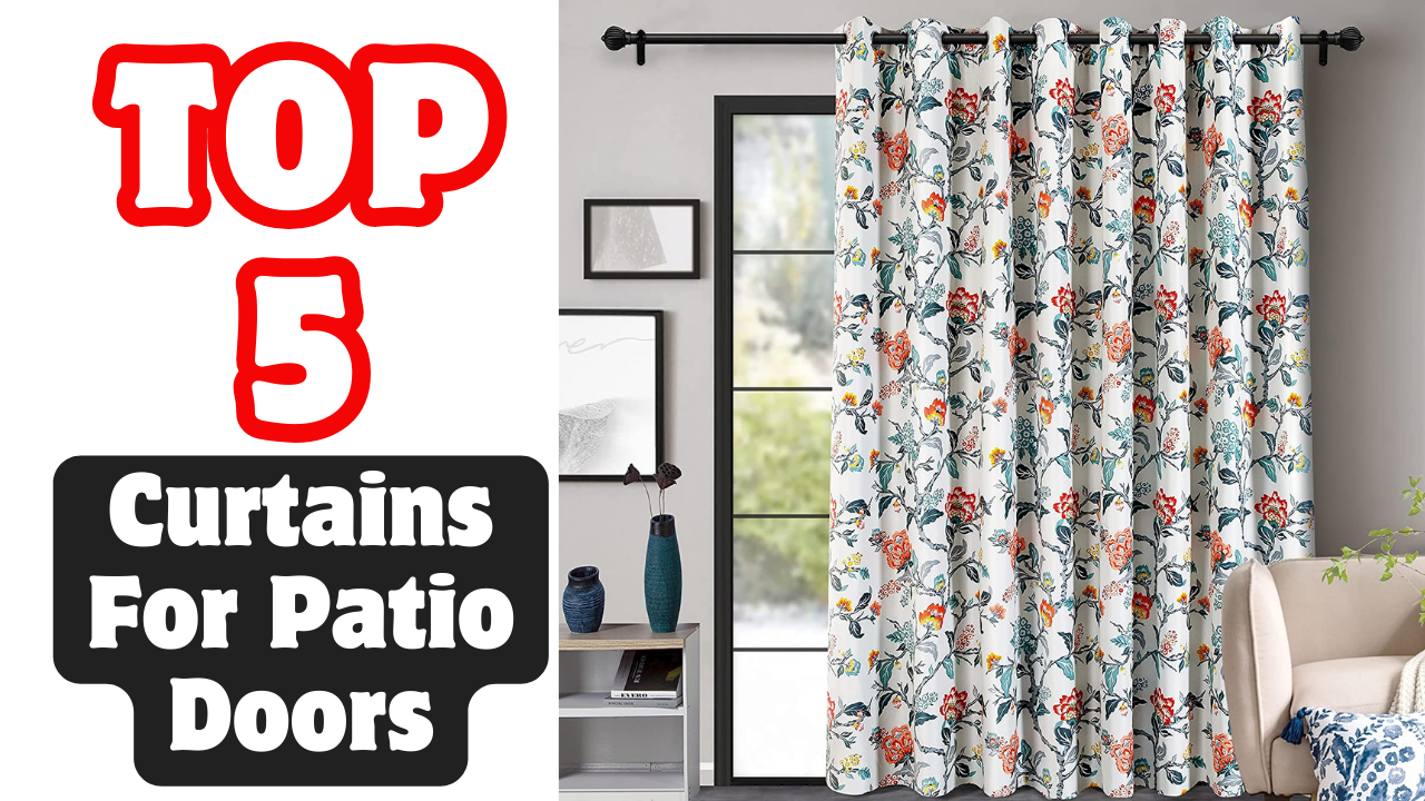 5 Best Curtains For Patio Doors Of 2024