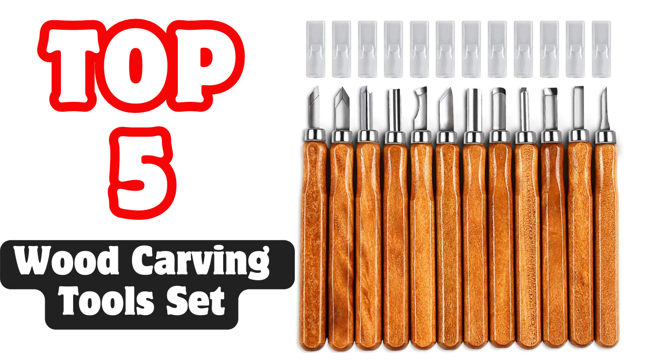 Top 5 Best Wood Carving Tools Set of 2024